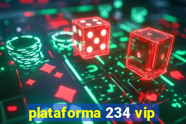 plataforma 234 vip